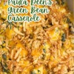 Paula Deen green bean casserole in a white baking dish.