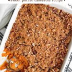 Paula Deen sweet potato casserole in a white baking dish.