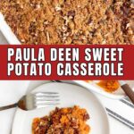 Paula Deen sweet potato casserole in a white baking dish.