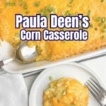 Paula Deen corn casserole in a white baking dish.