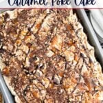 Chocolate caramel poke cake in a 9 x 13 pan.