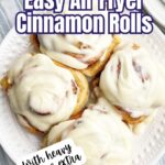 air fryer cinnamon rolls on a white plate