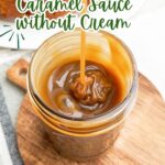 spoon drizzling caramel sauce without cream into a mason jar.