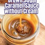 spoon drizzling caramel sauce without cream into a mason jar.