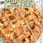 baked apple pie from canned filling and premade crust with a plaid lattice crust.