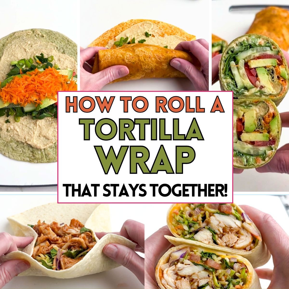 collage of photos showing how to roll a tortilla wrap.